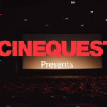 Cinequest Film Festival Back In Person