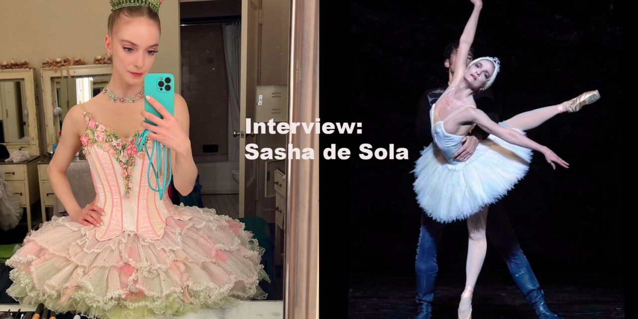 Rising to the Top: Sasha De Sola’s Journey to Principal Dancer